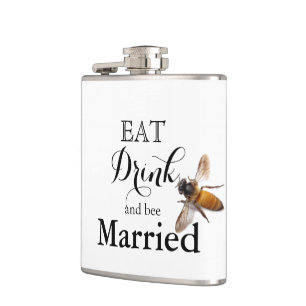 Eat Drink and bee Married Hip Flask