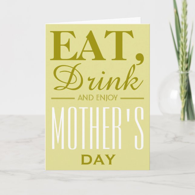 Eat, Drink and Enjoy Mother's Day Card (Front)