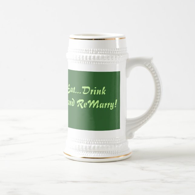 Eat...Drink  and ReMarry! Beer Stein (Right)