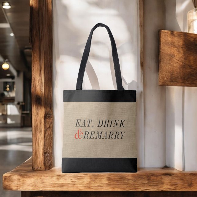 Eat, Drink and Remarry Funny Quote Tote Bag (Creator Uploaded)
