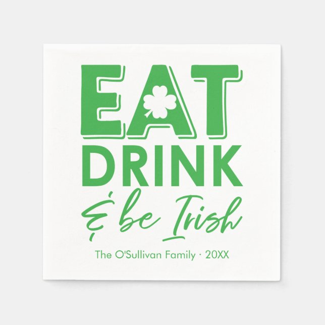 Eat, Drink & Be Irish Typography St. Patrick's Day Napkin (Front)