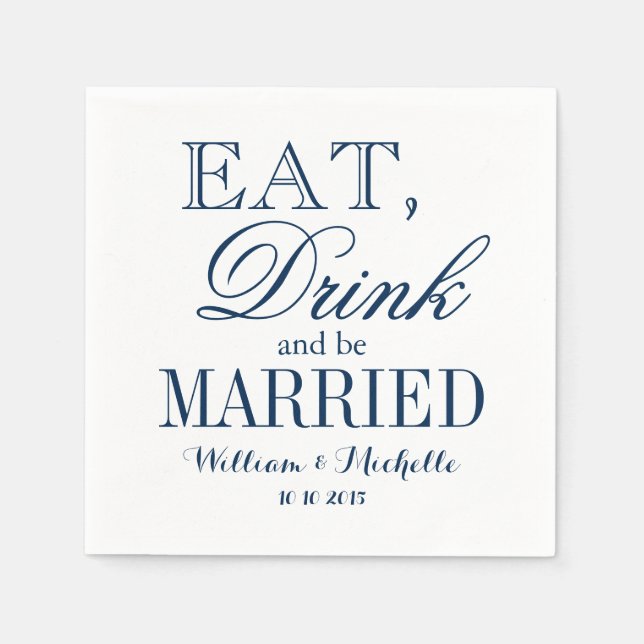 Eat drink be married blue white wedding napkins (Front)