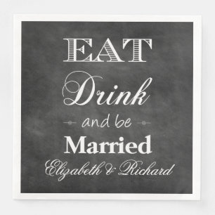 Eat,Drink & Be Married Chalkboard Wedding Napkin