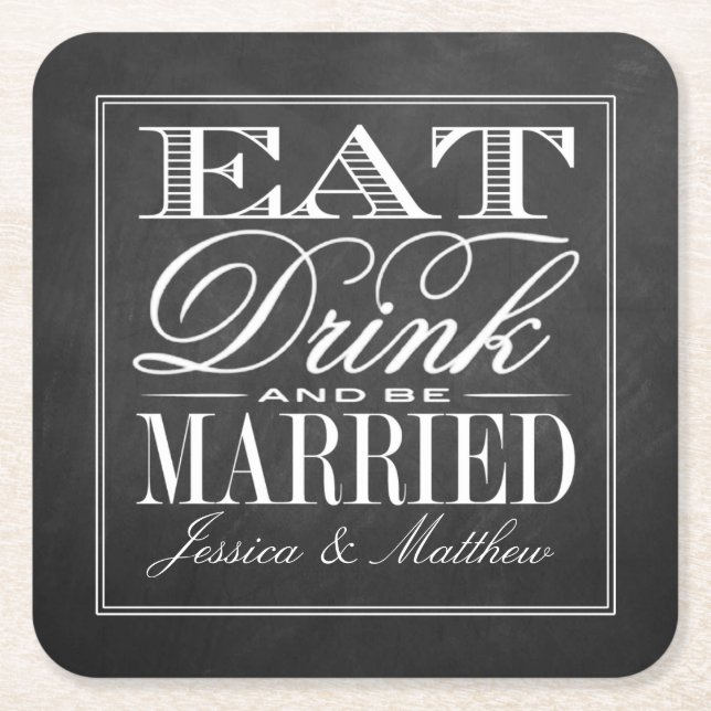 Eat, Drink & Be Married Chalkboard Wedding Square Paper Coaster (Front)