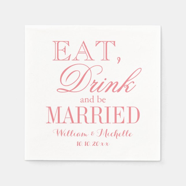 Eat drink be married coral pink wedding napkins (Front)