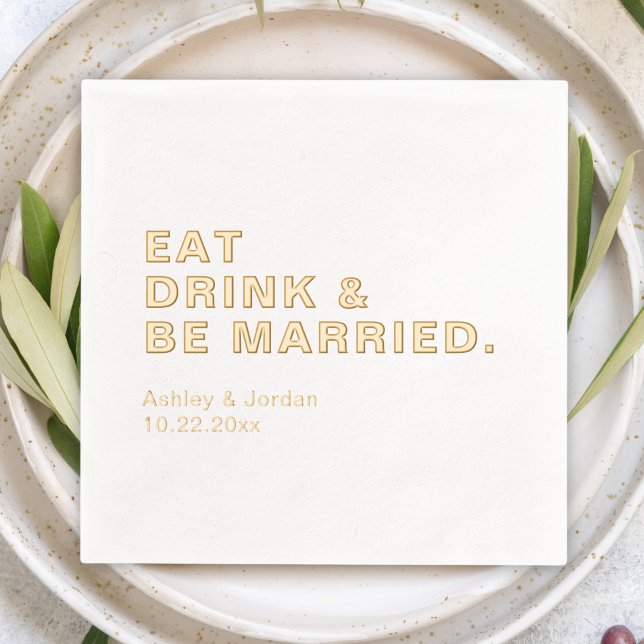 "eat drink & be married" Customisable Wedding  Foil Napkins (eat drink and be married custom gold foil wedding cocktail napkins personalized reception supplies)
