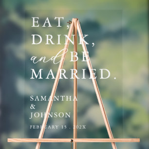 Eat Drink & Be Married Fun Modern Wedding Welcome Acrylic Sign