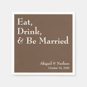 Eat Drink & Be Married Minimalist Mocha Wedding Napkin