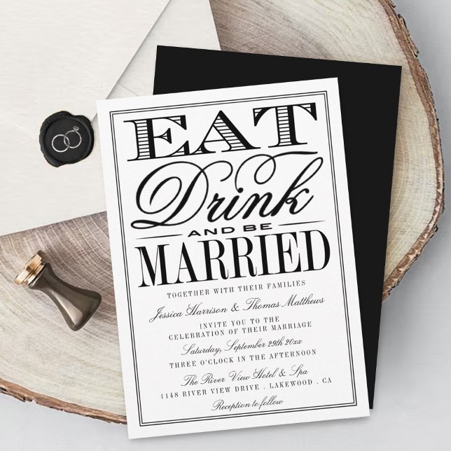 Eat, Drink & Be Married Modern Black/White Wedding Invitation (Creator Uploaded)