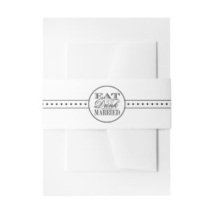 Eat, Drink & Be Married Modern Black/White Wedding Invitation Belly Band
