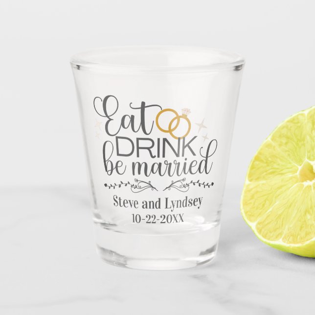 Eat, Drink, Be Married Personalised Wedding Shot Glass (Front)