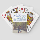 Eat Drink Be Married Playing Cards