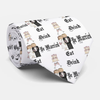 Eat,Drink,Be Married Tie