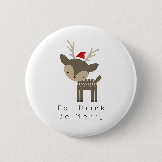 Eat Drink Be Merry Christmas Deer In Red Santa Hat 6 Cm Round Badge (Front)