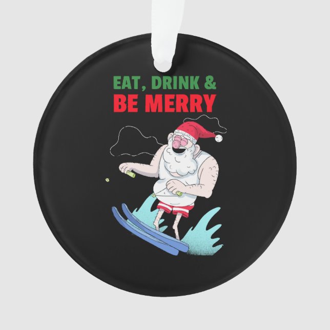 Eat, Drink & Be Merry Christmas Ornament (Front)