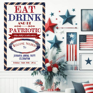 Eat Drink & Be Patriotic 4th July Welcome Soldiers Banner