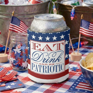 Eat, Drink & Be Patriotic   4th Of July Party Can Cooler