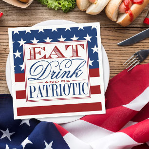 Eat, Drink & Be Patriotic 4th Of July Party Napkin
