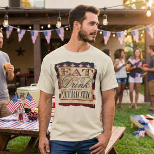 Eat, Drink & Be Patriotic Vintage 4th Of July T-Shirt