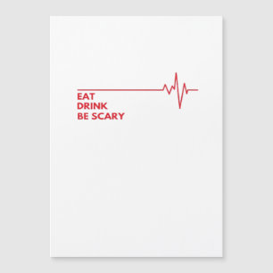 Eat Drink Be Scary Cool Unique
