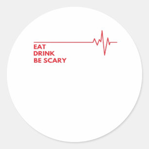 Eat Drink Be Scary Cool Unique Classic Round Sticker