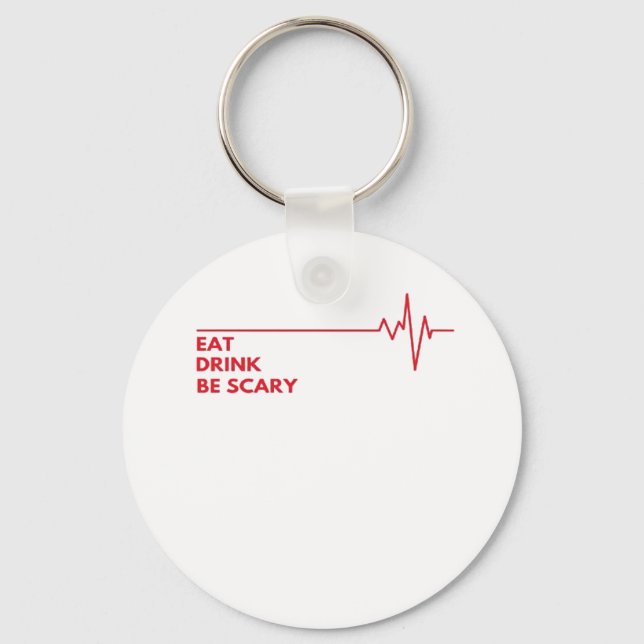 Eat Drink Be Scary Cool Unique Key Ring (Front)
