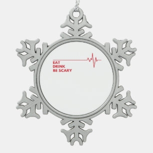 Eat Drink Be Scary Cool Unique Snowflake Pewter Christmas Ornament
