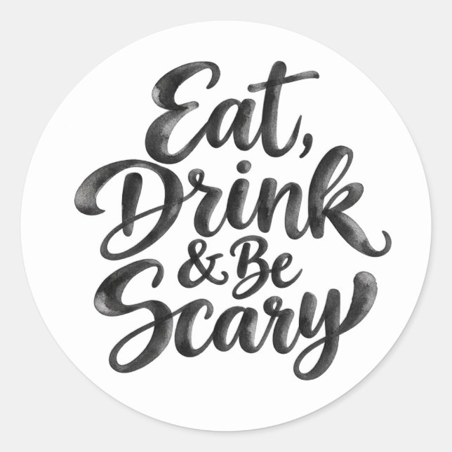Eat Drink & Be Scary | Funny Halloween Quote Classic Round Sticker (Front)