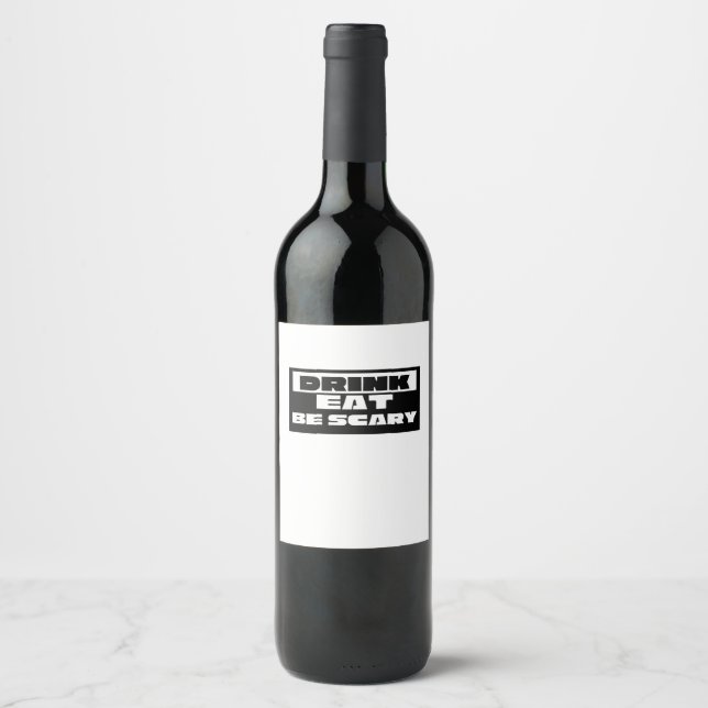 Eat Drink Be Scary Funny Trendy Wine Label (Front)