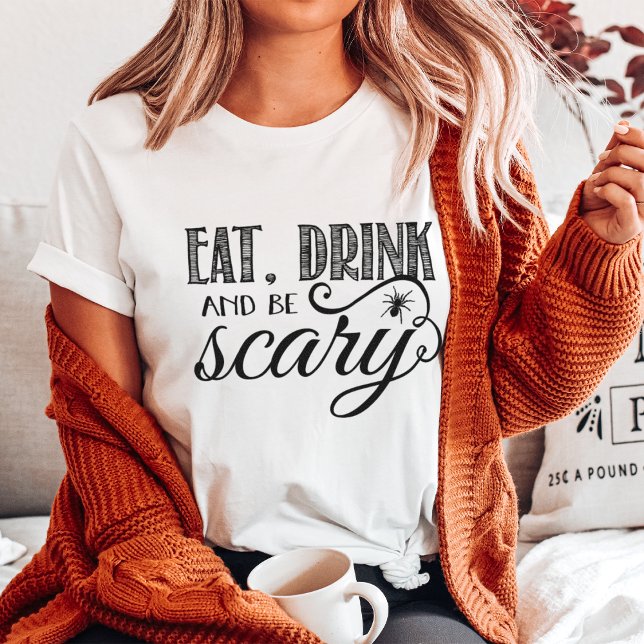 Eat Drink & Be Scary Halloween Party Black & White T-Shirt (Creator Uploaded)