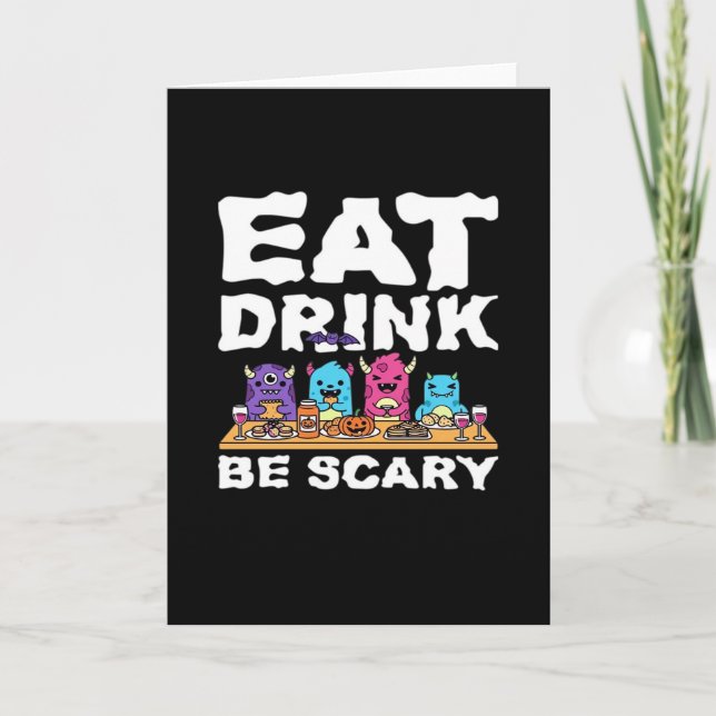 Eat Drink Be Scary Monster Halloween Creative Card (Front)