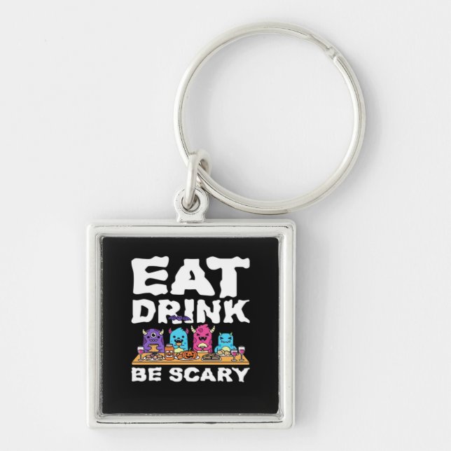 Eat Drink Be Scary Monster Halloween Key Ring (Front)