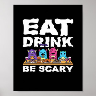 Eat Drink Be Scary Monster Halloween Poster
