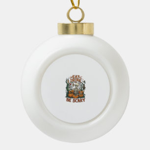 Eat Drink Be Scary Skeleton Halloween Pumpkins_1 Ceramic Ball Christmas Ornament