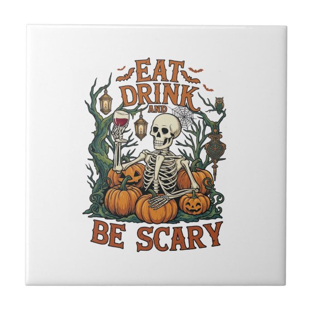 Eat Drink Be Scary Skeleton Halloween Pumpkins_1 Tile (Front)