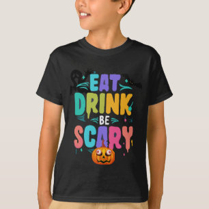 Eat Drink Be Scary T-Shirt