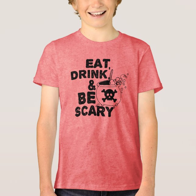Eat, Drink, Be Scary Tri-Blend Shirt (Front)