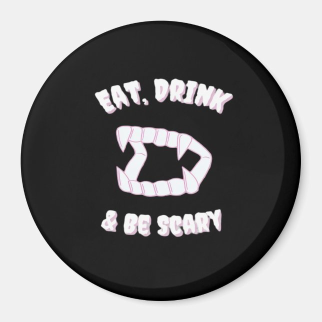 Eat Drink Be Scary Vampire Minimalist Magnet (Front)