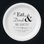 Eat Drink & Be Sixty Retro 60th Birthday Paper Plate<br><div class="desc">It's going to be a heck of a 60th birthday party so dress up your table with this funky retro Eat,  Drink & Be Sixty! paper plate! Can also be used for other ages (ie. 50,  70,  etc). Matching party supplies available.</div>
