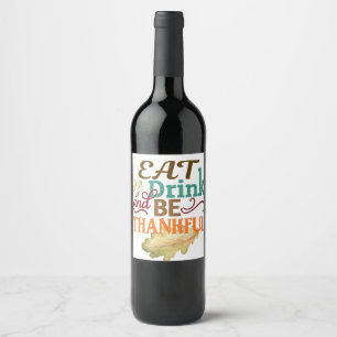 Eat Drink & Be Thankful with Oak Leaf Wine Label