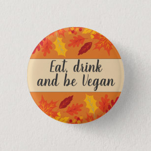 eat drink be Vegan autumn colors with leaves 3 Cm Round Badge