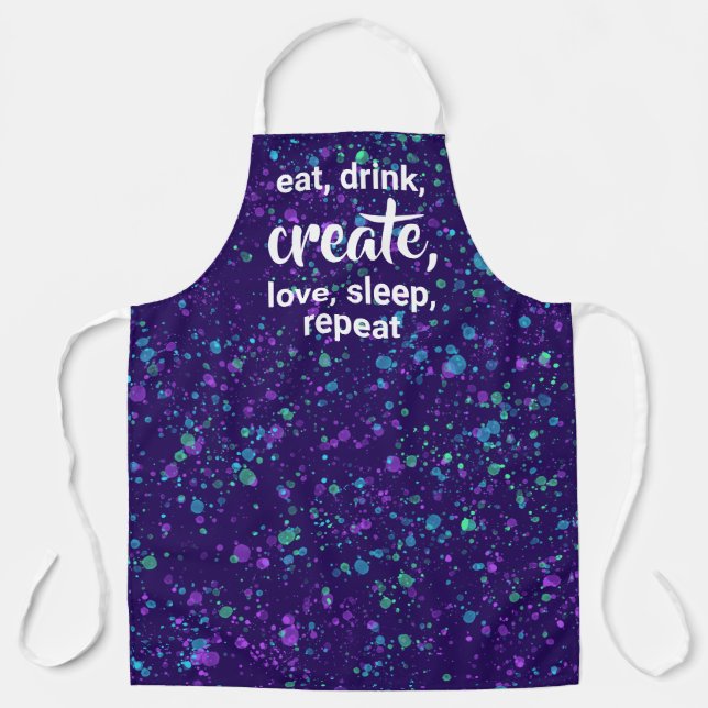 Eat, Drink, Create, Love, Sleep, Repeat Apron (Front)