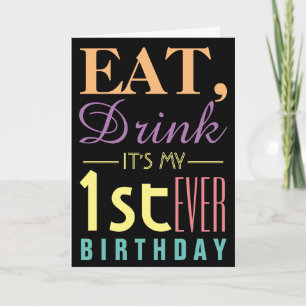 Eat, Drink It's my 1st Ever Birthday Invitation
