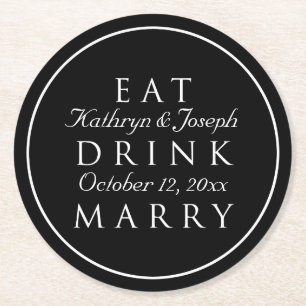EAT DRINK MARRY black white custom wedding favour Round Paper Coaster
