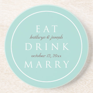 EAT DRINK MARRY sentiment blue custom wedding Coaster