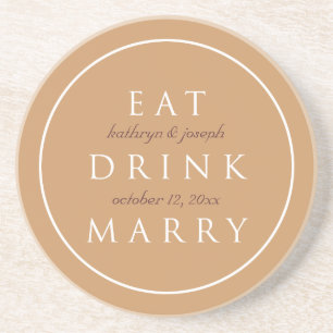 EAT DRINK MARRY sentiment brown custom wedding Coaster