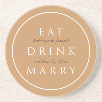 EAT DRINK MARRY sentiment brown custom wedding Coaster