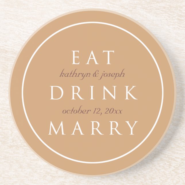 EAT DRINK MARRY sentiment brown custom wedding Coaster (Front)