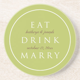 EAT DRINK MARRY sentiment green custom wedding Coaster