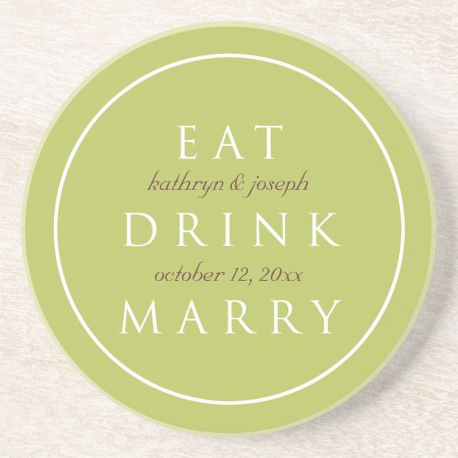 EAT DRINK MARRY sentiment green custom wedding Coaster (Front)